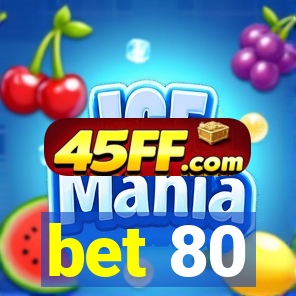 bet 80